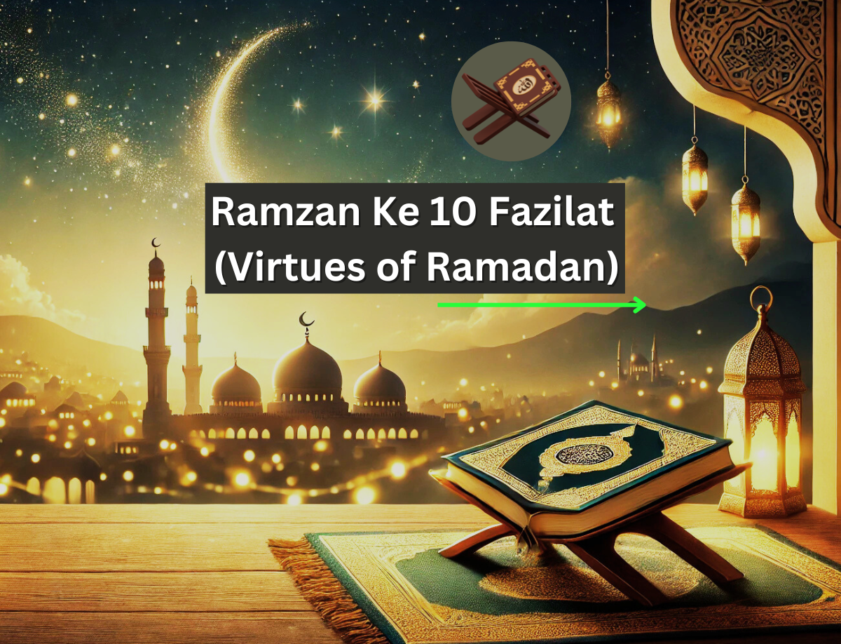 The 10 Virtues of Ramadan – A Month of Blessings and Mercy